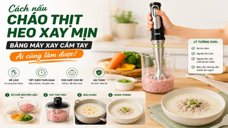 Cách nấu cháo thịt heo xay mịn bằng máy xay cầm tay – Ai cũng làm được