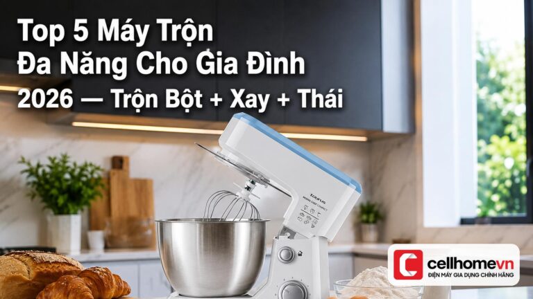 Top 5 Máy Trộn Đa Năng Cho Gia Đình 2026 — Trộn Bột + Xay + Thái