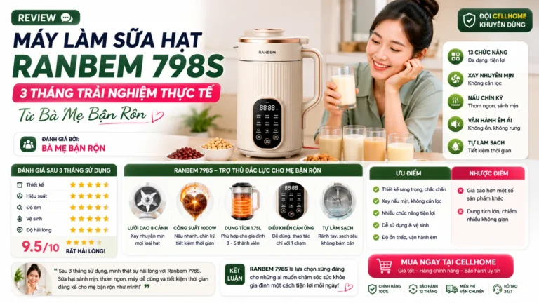 Review Máy Làm Sữa Hạt Ranbem 798S: 3 Tháng Trải Nghiệm Thực Tế Từ Bà Mẹ Bận Rộn