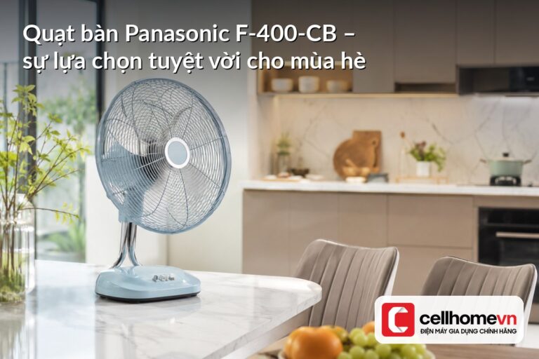 Quạt bàn Panasonic F-400-CB – sự lựa chọn tuyệt vời cho mùa hè