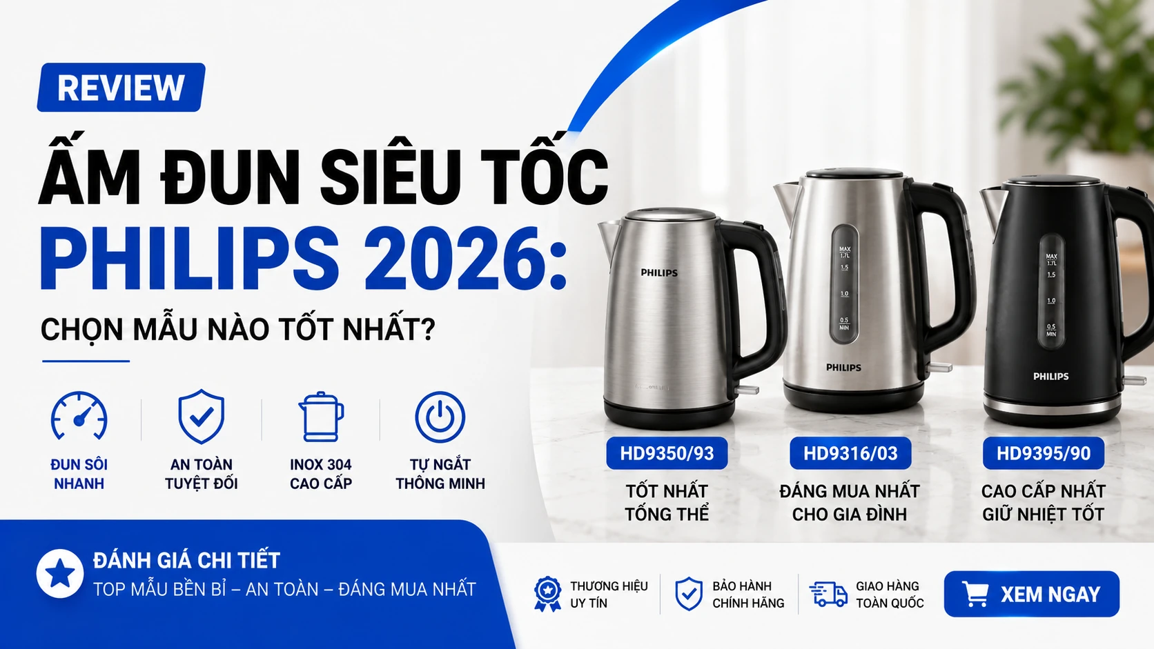 Ấm Đun Siêu Tốc Philips 2026: Chọn Mẫu Nào Tốt Nhất?
