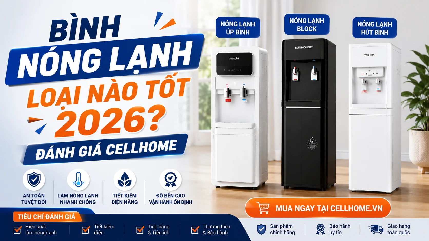 Cây Nước Nóng Lạnh Loại Nào Tốt 2026? Đánh Giá CellHome
