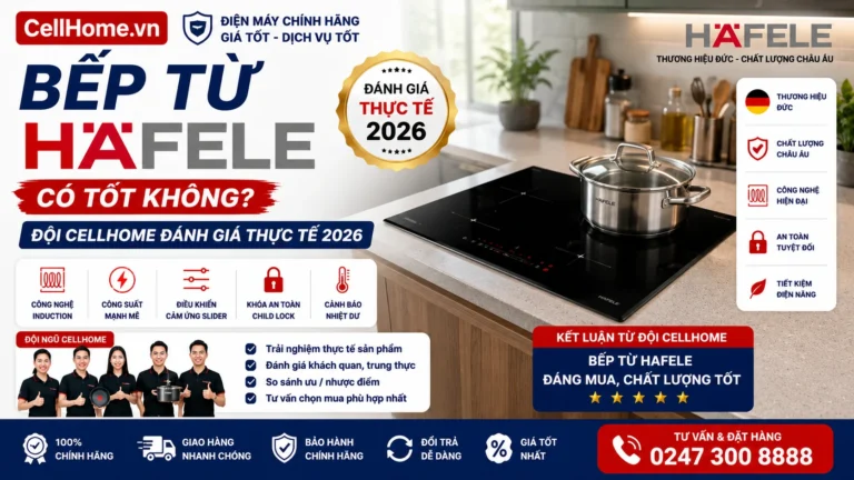 Bếp Từ Hafele Có Tốt Không? Đội Cellhome Đánh Giá Thực Tế 2026