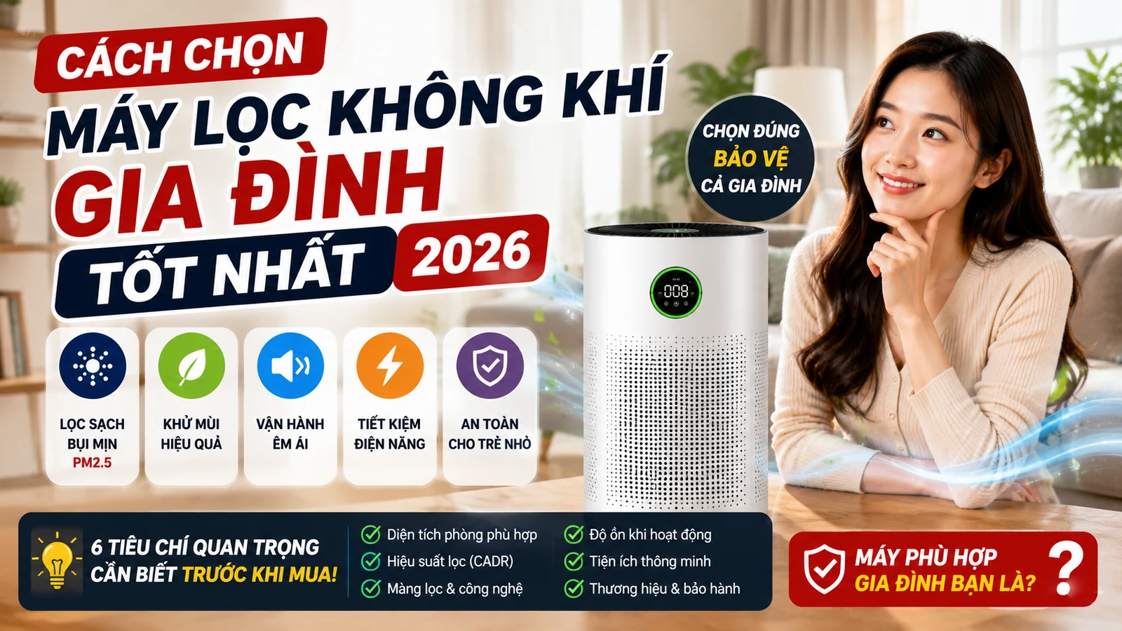 Cách Chọn Máy Lọc Không Khí Gia Đình Tốt Nhất 2026