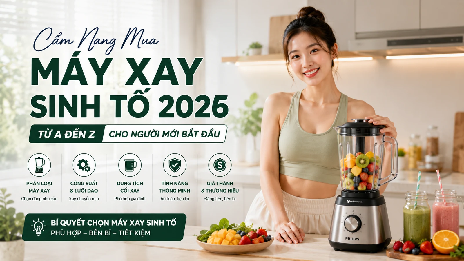 Cẩm Nang Mua Máy Xay Sinh Tố 2026 Từ A Đến Z