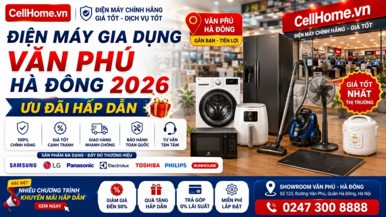 Điện Máy Gia Dụng Văn Phú Hà Đông 2026: Ưu Đãi Hấp Dẫn
