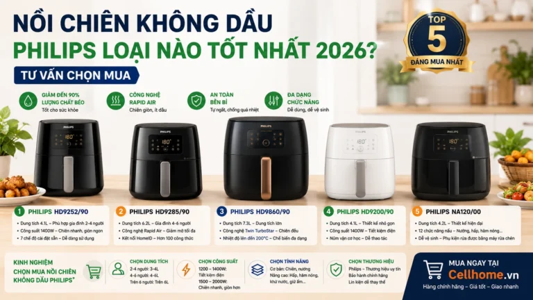 Nồi chiên không dầu Philips loại nào tốt nhất 2026? Tư vấn chọn mua