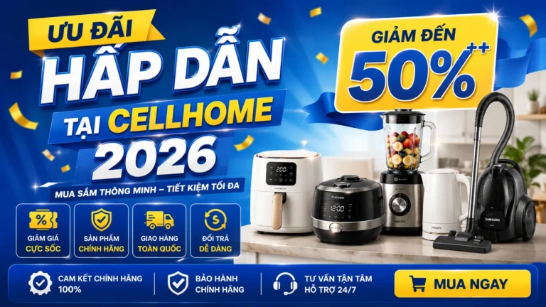 Ưu đãi hấp dẫn tại CellHome 2026