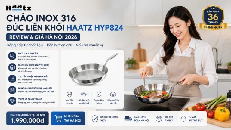 Chảo inox 316 Haatz HYP824: Review & Giá Hà Nội 2026