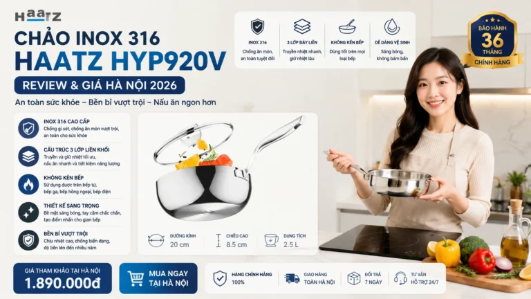 Chảo inox 316 Haatz HYP920V: Review & Giá Hà Nội 2026
