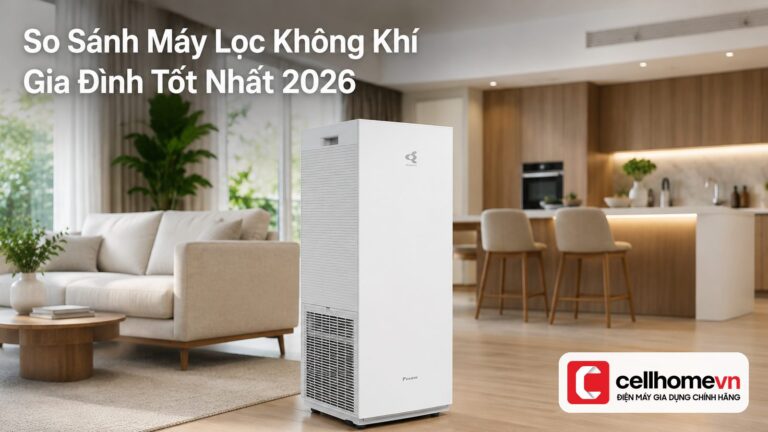 So Sánh Máy Lọc Không Khí Gia Đình Tốt Nhất 2026: Lựa Chọn H