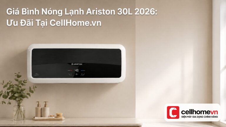 Giá Bình Nóng Lạnh Ariston 30L 2026: Ưu Đãi Tại CellHome.vn