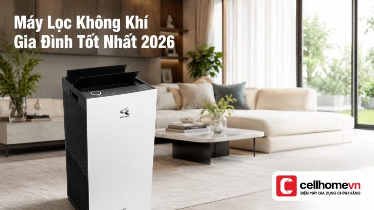 Top Máy Lọc Không Khí Gia Đình Nhỏ Tốt Nhất 2026 tại CellHom