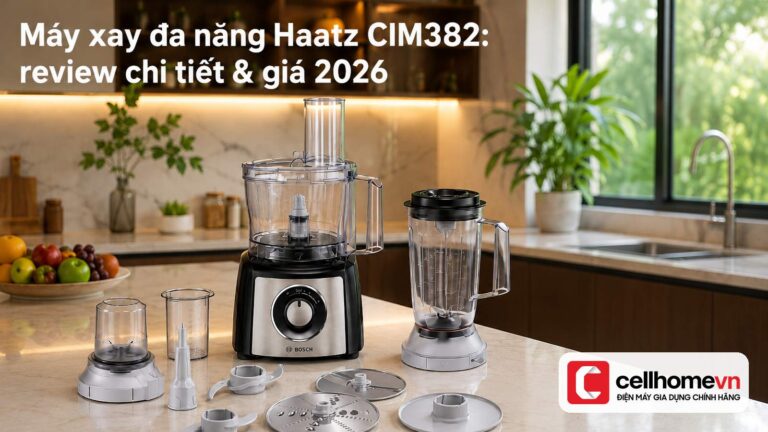 Máy xay đa năng Haatz CIM382: review chi tiết & giá 2026