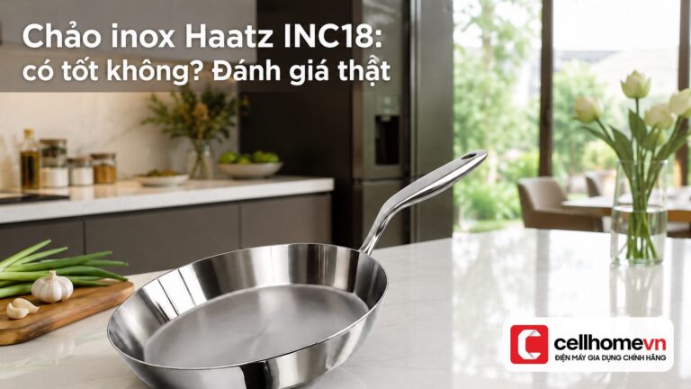 Chảo inox Haatz INC18: có tốt không? Đánh giá thật