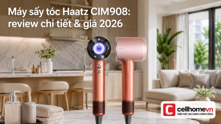 Máy sấy tóc Haatz CIM908: review chi tiết & giá 2026