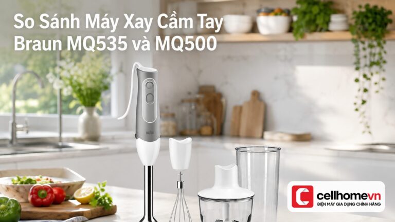 So Sánh Máy Xay Cầm Tay Braun MQ535 và MQ500: Chọn Lựa Tốt N