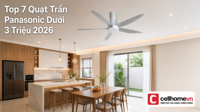Top 7 Quạt Trần Panasonic Dưới 3 Triệu Đáng Mua 2026 — Đội Cellhome