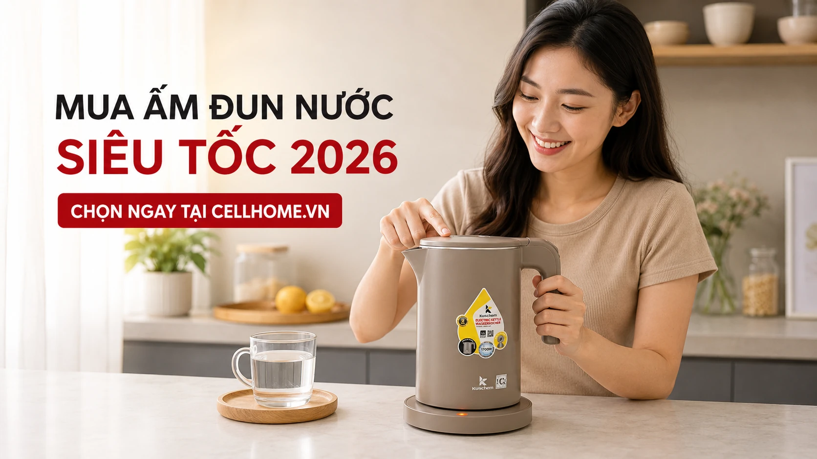Mua Ấm Đun Nước Siêu Tốc 2026 Chính Hãng Giá Tốt | CellHome