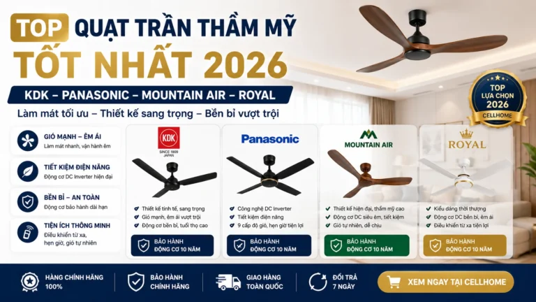 Top quạt trần thẩm mỹ tốt nhất 2026: KDK, Panasonic, Mountain Air, Royal – Cellhome