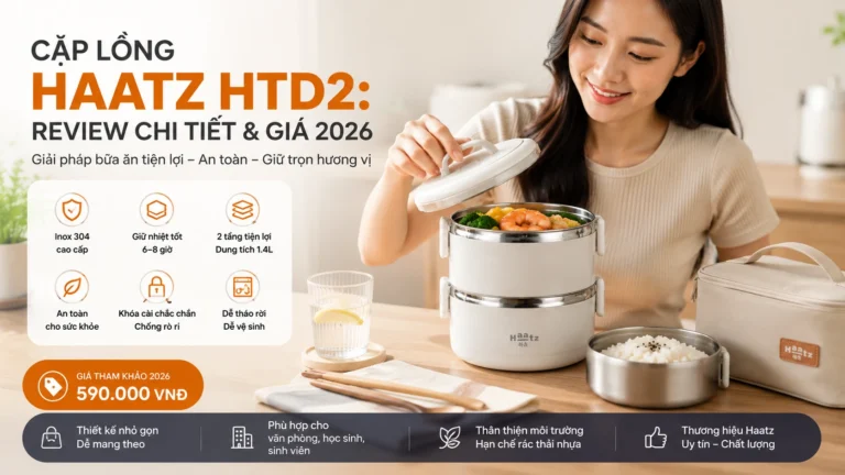 Cặp lồng Haatz HTD2: review chi tiết & giá 2026