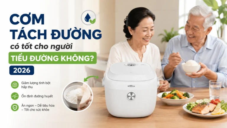 Cơm tách đường có tốt cho người tiểu đường không? 2026