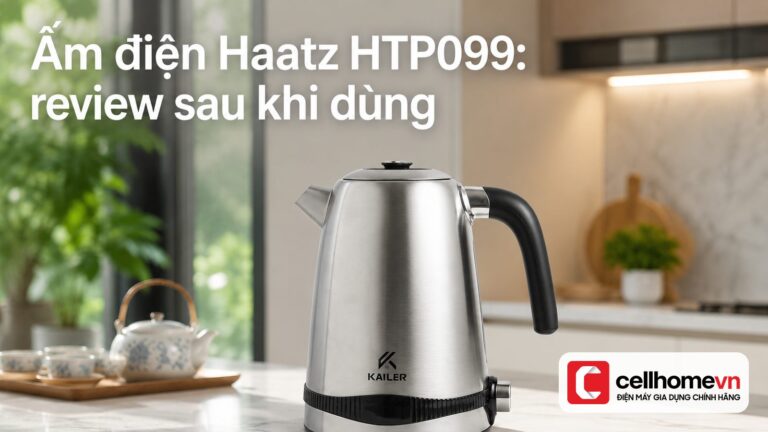 Ấm điện Haatz HTP099: review sau khi dùng