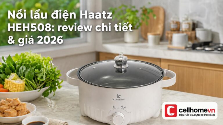 Nồi lẩu điện Haatz HEH508: review chi tiết & giá 2026