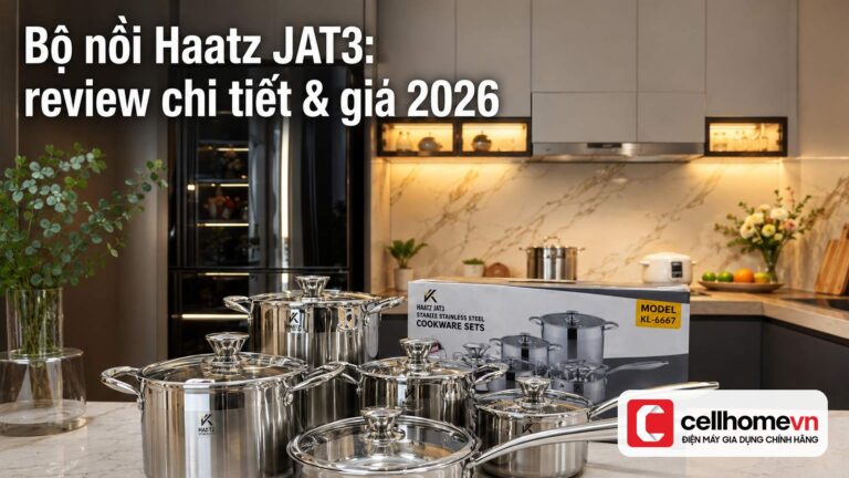Bộ nồi Haatz JAT3: review chi tiết & giá 2026