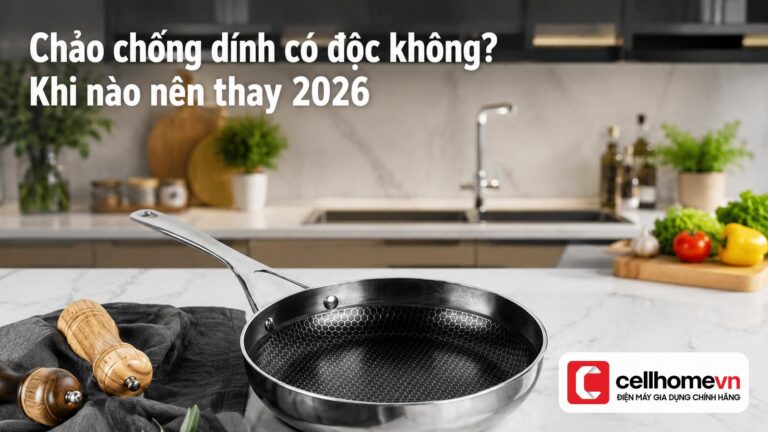 Chảo chống dính có độc không? Khi nào nên thay 2026