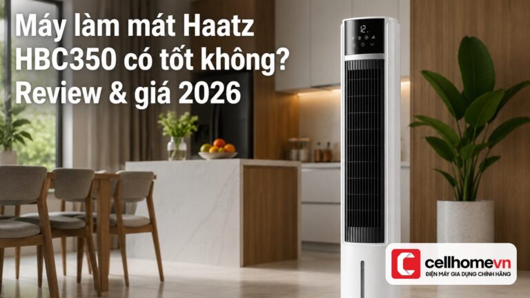 Máy làm mát Haatz HBC350 có tốt không? Review & giá 2026