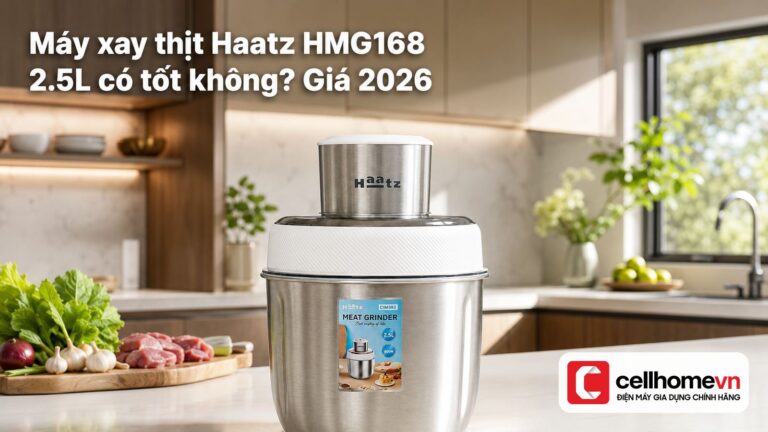 Máy xay thịt Haatz HMG168 2.5L có tốt không? Giá 2026