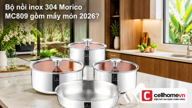 Bộ nồi inox 304 Morico MC809 gồm mấy món 2026?