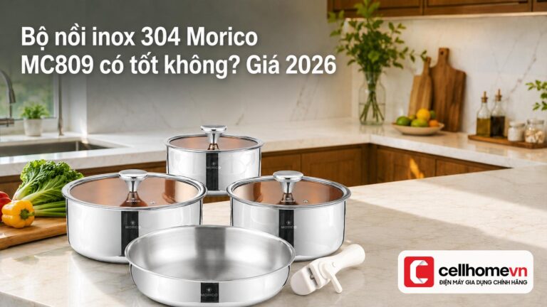 Bộ nồi inox 304 Morico MC809 có tốt không? Giá 2026