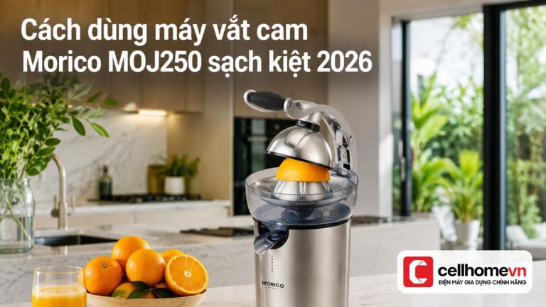 Cách dùng máy vắt cam Morico MOJ250 sạch kiệt 2026