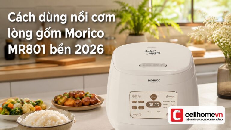 Cách dùng nồi cơm lòng gốm Morico MR801 bền 2026