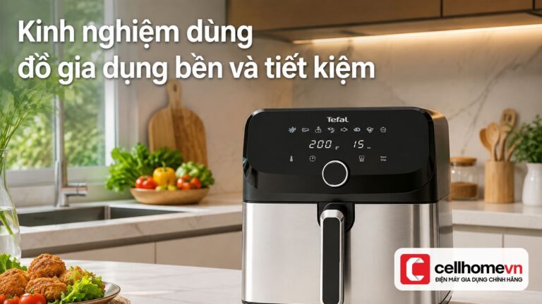 Kinh nghiệm dùng đồ gia dụng bền và tiết kiệm