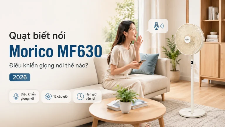 Quạt biết nói Morico MF630 điều khiển giọng nói thế nào? 2026