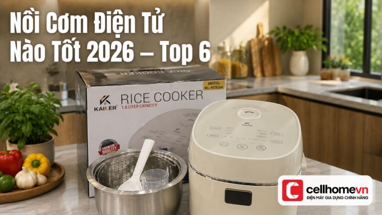 Nồi Cơm Điện Tử Nào Tốt 2026 — Top 6