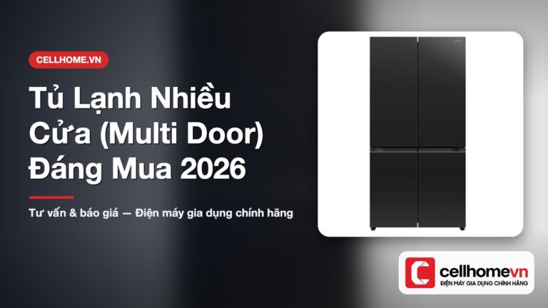 Tủ Lạnh Nhiều Cửa (Multi Door) Đáng Mua 2026