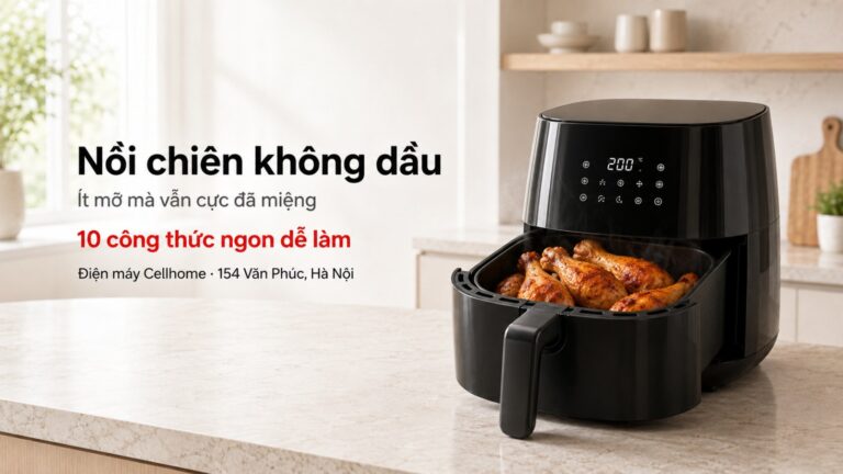 10 Công Thức Ngon Làm Bằng Nồi Chiên Không Dầu – Ít Mỡ Nhưng Cực Đã