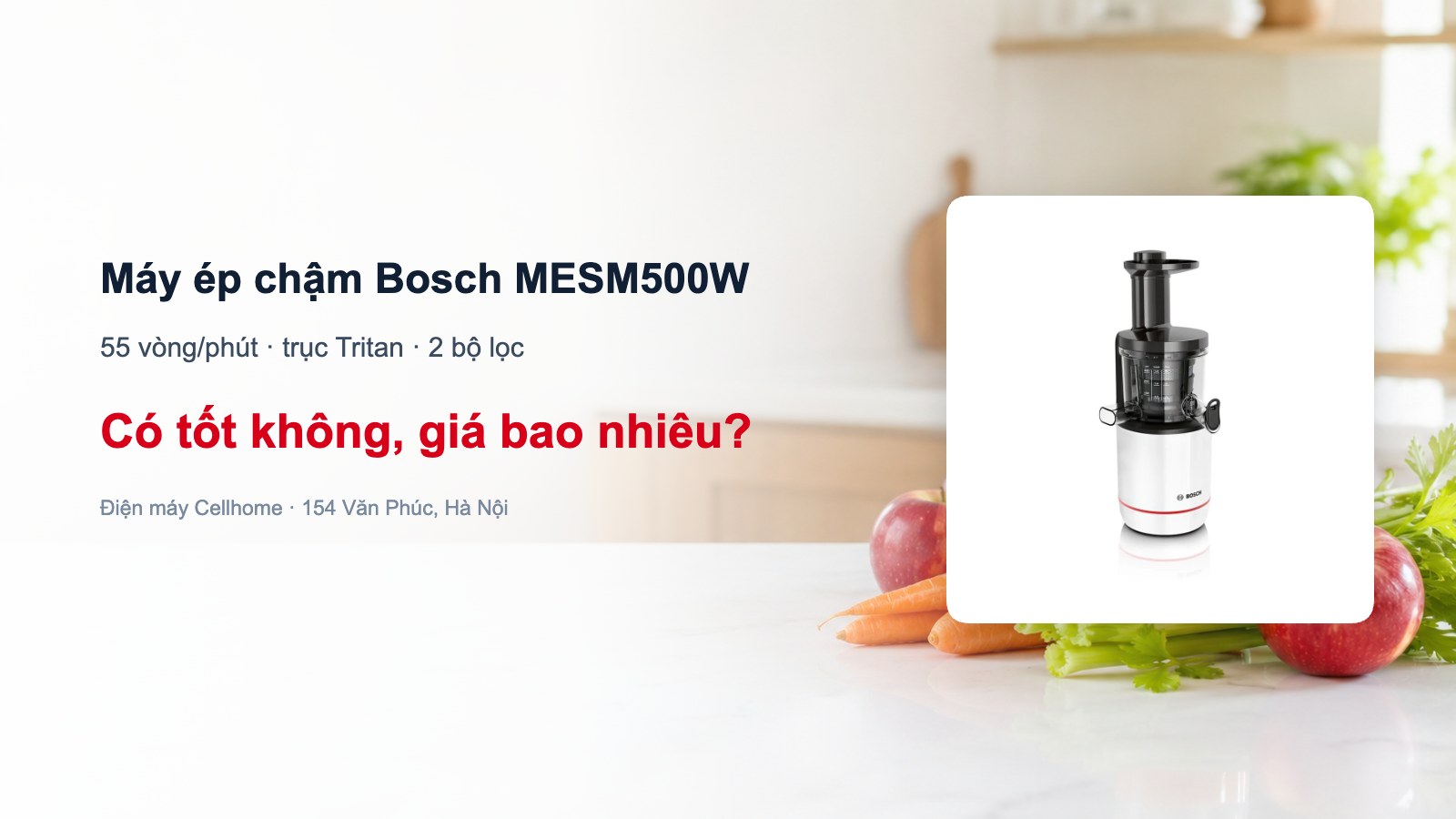 Máy ép chậm Bosch MESM500W — ảnh bìa Điện máy Cellhome