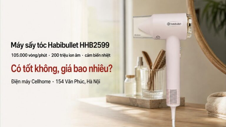 Máy sấy tóc Habibullet HHB2599 có tốt không, giá bao nhiêu?