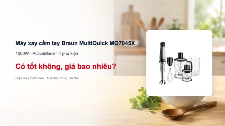 Máy xay cầm tay Braun MultiQuick MQ7045X có tốt không?
