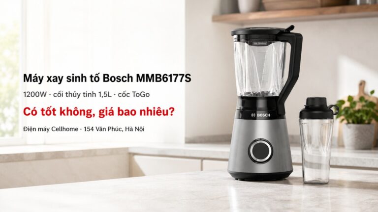 Máy xay sinh tố Bosch MMB6177S có tốt không, giá bao nhiêu?
