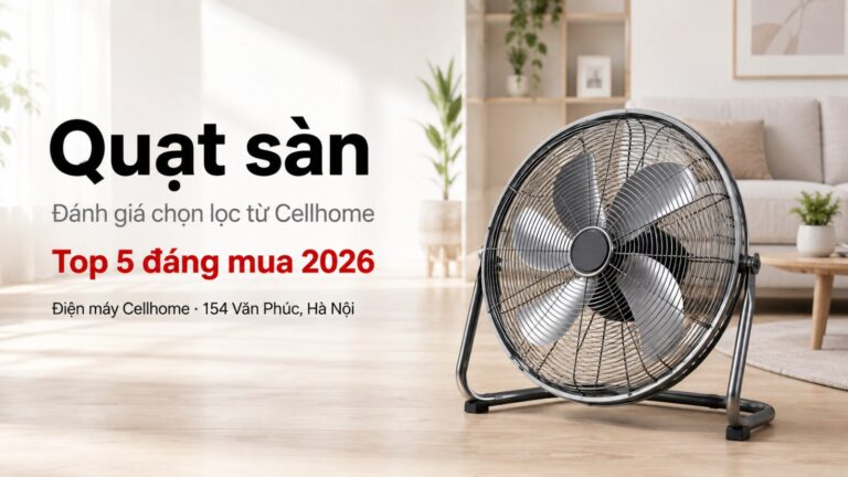 Quạt Sàn Tốt Nhất 2026: Đánh Giá & Top 5 Sản Phẩm Đáng Mua