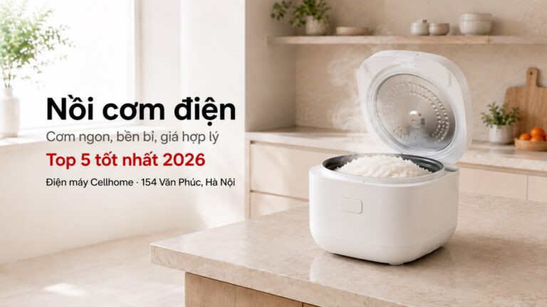 Top 5 Nồi Cơm Điện Tốt Nhất 2026: Cơm Ngon, Bền Bỉ, Giá Hợp Lý