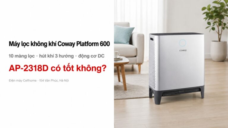 Máy lọc không khí Coway Platform 600 AP-2318D có tốt không?