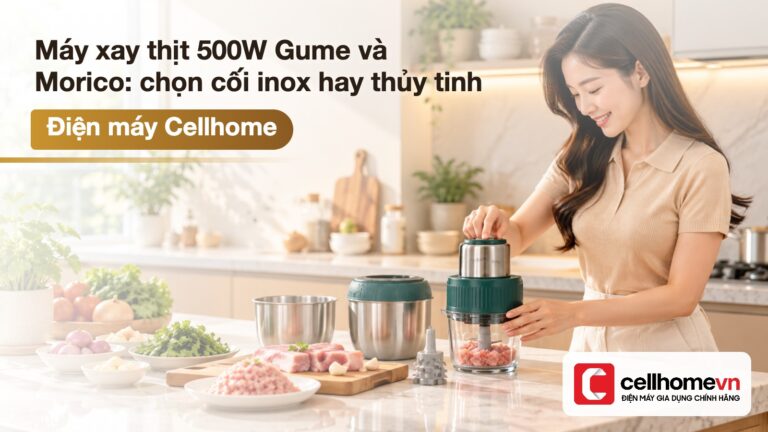 Máy xay thịt 500W Gume và Morico: chọn cối inox hay thủy tinh