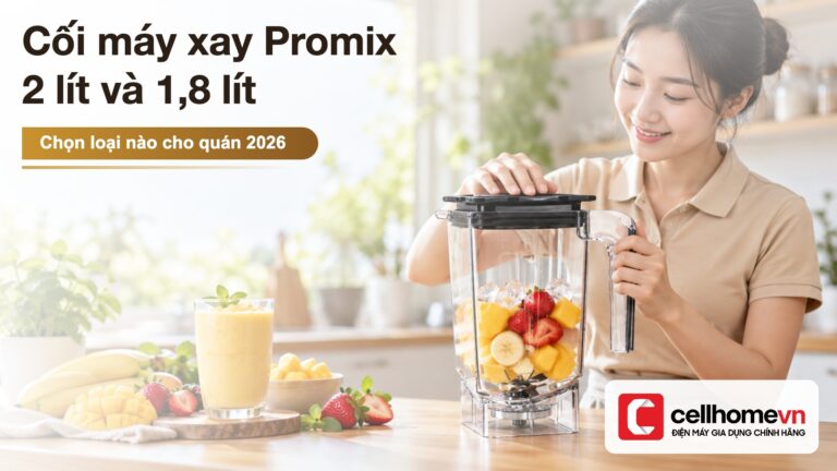 Cối máy xay Promix 2 lít và 1,8 lít: chọn loại nào cho quán?